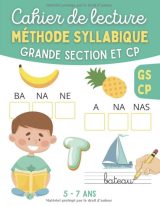 Cahier de lecture - Méthode Syllabique - Grande Section et CP Apprendre à lire avec des jeux et exercices simples et ludiques pour enfant en Maternelle GS et CP - 72 pages Format A4