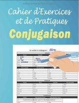 Cahier d'Exercices et de Pratiques Conjugaison à remplir en s'entrainant à conjuguer des verbes | pour enfant de 7 à 12 ans - 107 pages FOrmat A4