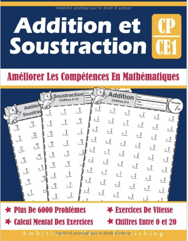 Addition et Soustraction CP | CE1 + De 6000 Opérations Exercices Chronométré Pour Les enfants Débutants, 6-8 Ans - 102 pages Format A4
