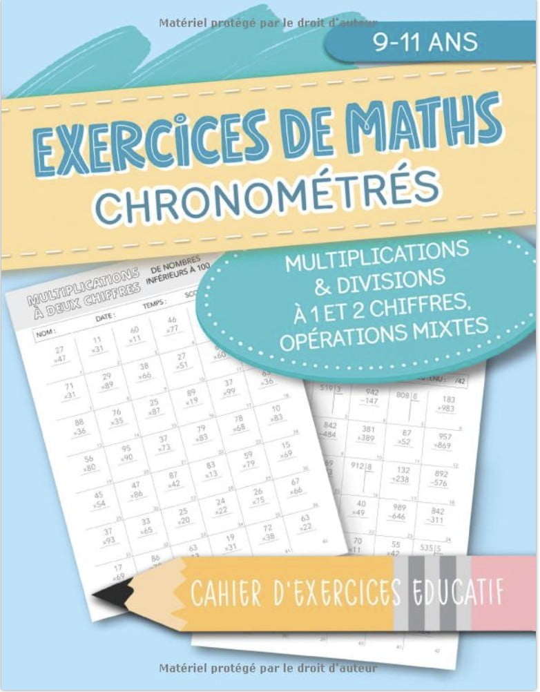 Exercices de maths chronométrés - Multiplications & Divisions à 1 et 2 chiffres, opérations mixtes - Cahier d'exercices éducatif - 9-11 ans - 118 pages Format A4