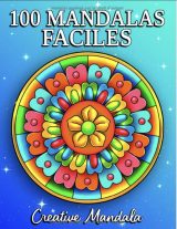 100 Mandalas Faciles Un livre de coloriage pour adultes et débutants avec des mandalas amusants, faciles et relaxants dans divers styles - 211 pages Format A4