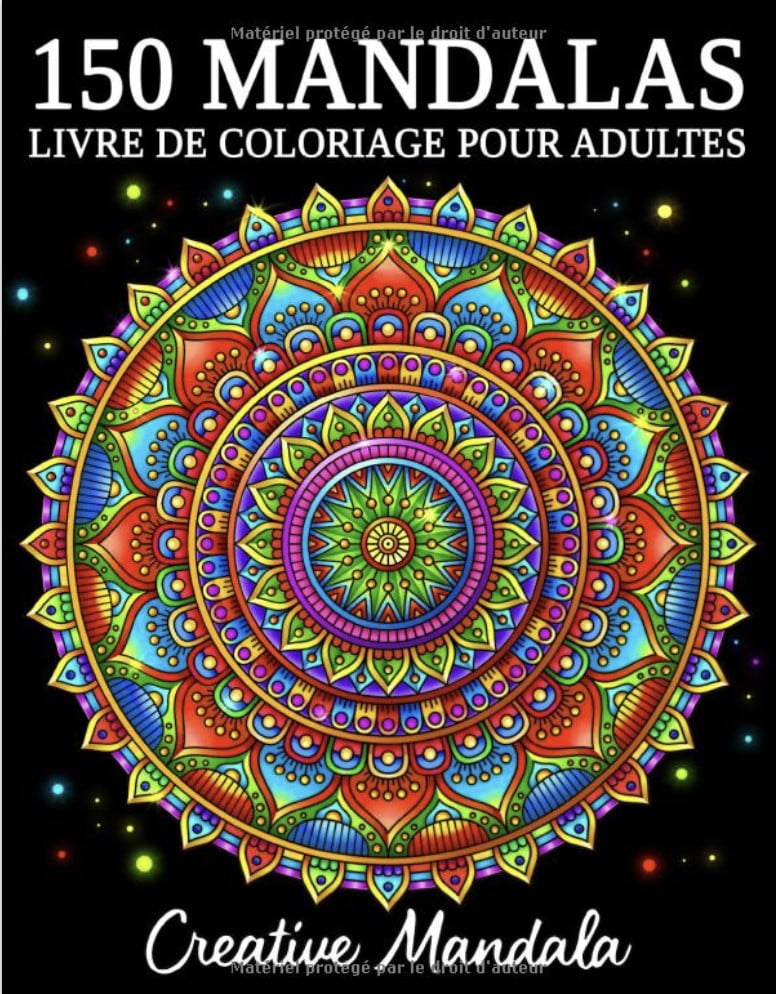 150 Mandalas Un livre de coloriage pour adultes avec 150 magnifiques mandalas de styles variés pour soulager le stress et se détendre - 311 pages Format A4