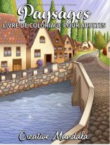Paysages - Livre de Coloriage pour Adultes Monuments, magnifique villes, montagnes, paysages de campagne et bien plus encore - 110 pages Format A4