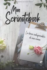 MON SCRINOTEBOOK Les bases indispensables de mon roman - 158 pages Format 15x22cm