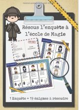 Résous l’enquête à l’école de Magie - 1 Enquête + 19 énigmes à résoudre Devient un enquêteur  Rébus, devinettes, messages secret, observation - 36 pages Format A4