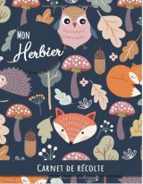 Mon Herbier - Carnet de récolte Carnet de recueil de feuilles et fleurs pour les amoureux de la nature et de la botanique. Adultes et enfants - 107 pages Format A4