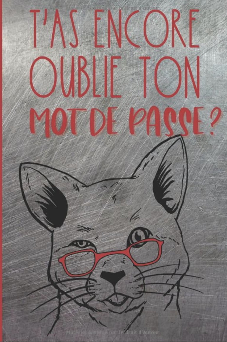 T'as Encore Oublié Ton Mot de Passe - Carnet De Mots De Passe Chat
