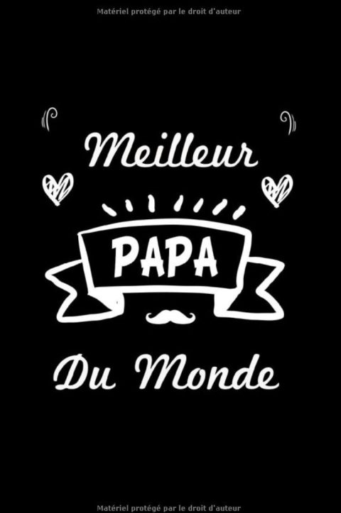 Carnet de Notes – Meilleur PAPA du Monde - 120 pages lignées