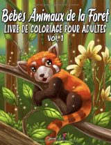 Bébés animaux de la Forêt - Merveilleux livre de Coloriage pour Adultes