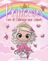 Princesse - Livre de Coloriage pour Enfants de 4 à 8 ans