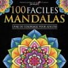 100 Mandalas Faciles Livre de Coloriage pour Adultes