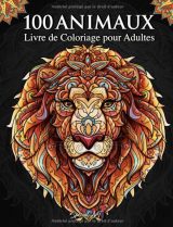 100 Animaux - Livre de Coloriage pour Adultes