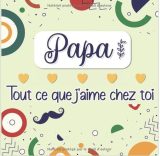 Papa Tout ce que j'aime chez toi Livre tout en couleurs à compléter & personnaliser