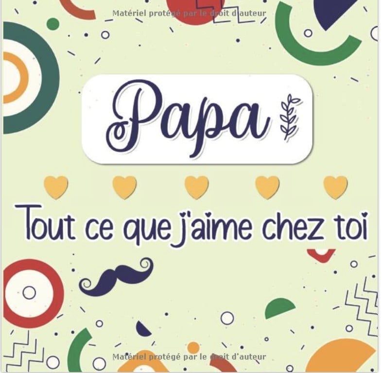 Papa Tout ce que j'aime chez toi Livre tout en couleurs à compléter & personnaliser