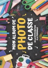 Album Photo De Classe Carnet photo à compléter de la maternelle au lycée