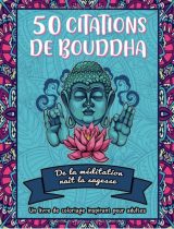 50 citations de Bouddha - Cahier de coloriage de mandalas avec citations inspirantes, relaxantes et motivantes pour adultes