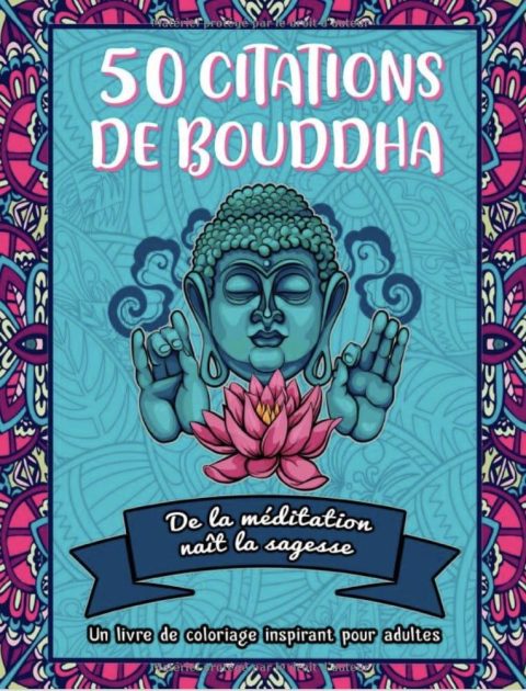 50 citations de Bouddha - Cahier de coloriage de mandalas avec citations inspirantes, relaxantes et motivantes pour adultes