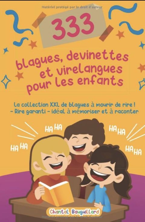 333 blagues et devinettes pour enfants La collection XXL de blagues pour rire aux éclats !