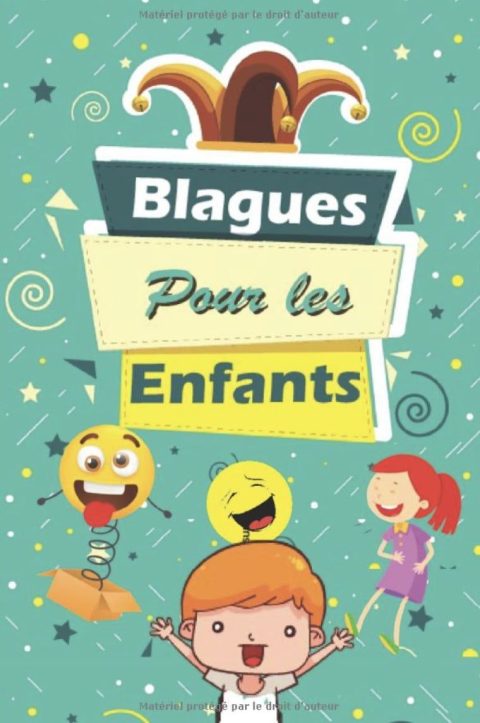 Blagues Pour Les Enfants Livre de blagues et devinettes pour les enfants de 7 à 12 ans