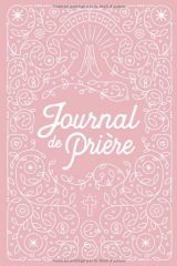 Journal de Prière pour Femme - Carnet de note de Prière Chrétien
