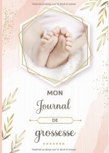 Mon journal de grossesse De la grossesse à la première année de bébé - Cadeau idéal pour future maman