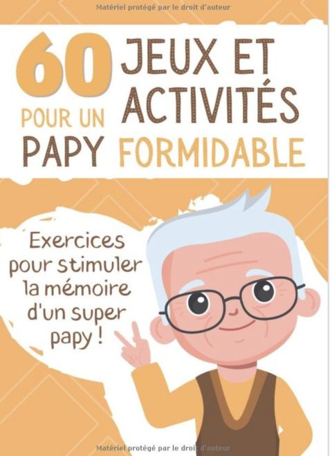 60 Jeux et Activités pour un Papy Formidable Livre d'exercices pour sénior et personne âgée - Stimule le cerveau et la mémoire