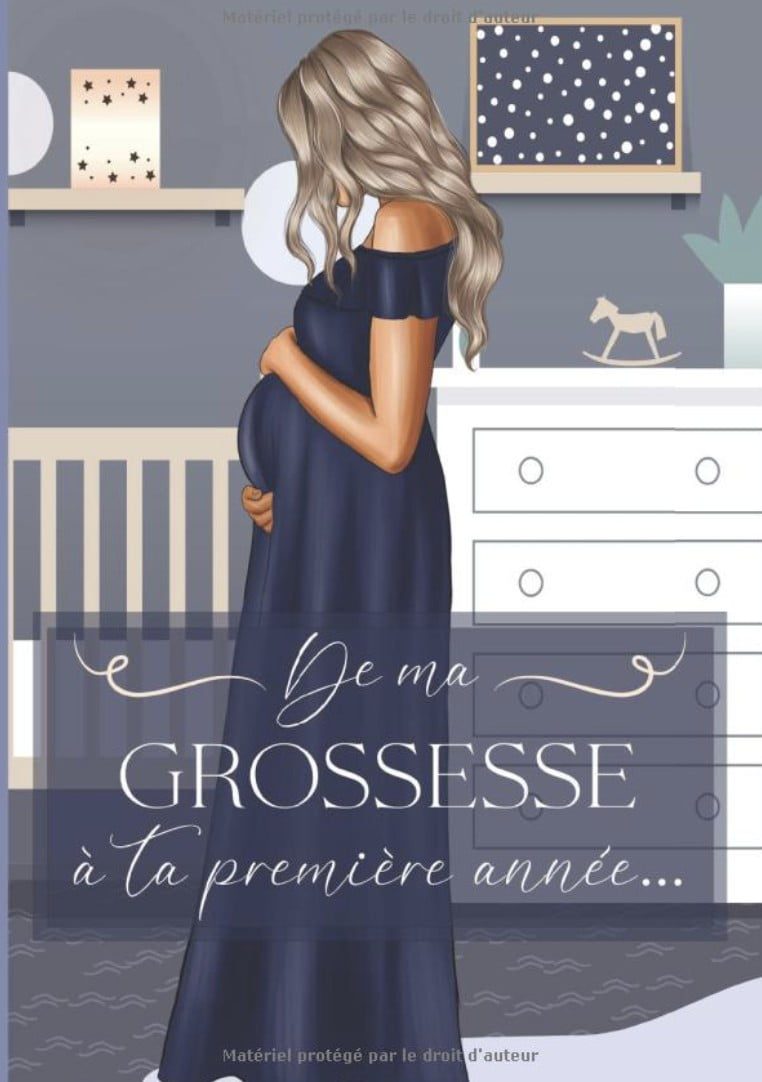 De ma grossesse à ta première année Livre de grossesse et de naissance à remplir