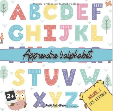 Apprendre l'alphabet "Volume 1 Les lettres" Mon premier abécédaire - Imagier