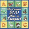 Mes 200 Premiers Mots en Espagnol dictionnaire visuel bilingue Espagnol Français pour les enfants de 2 à 6 ans