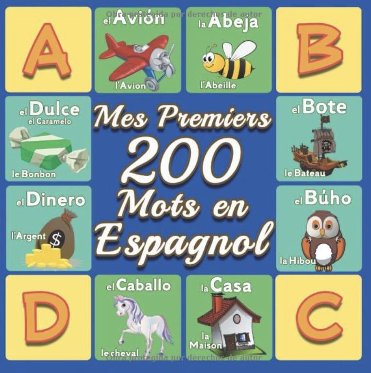 Mes 200 Premiers Mots en Espagnol dictionnaire visuel bilingue Espagnol Français pour les enfants de 2 à 6 ans