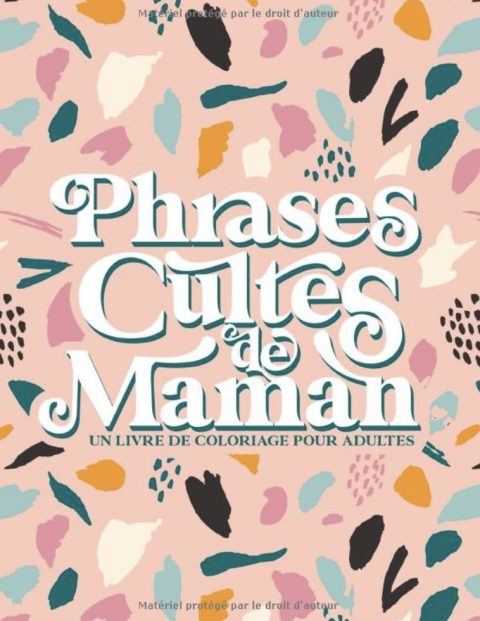 Phrases cultes de Maman - Livre de coloriage pour adultes
