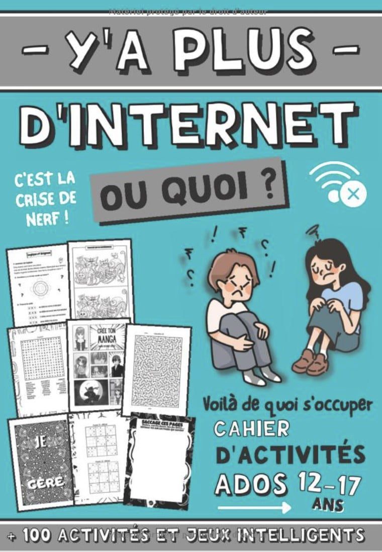 Y'a plus d'internet ou quoi ? cahier d'activités ados livre de jeux pour les 12-17 ans