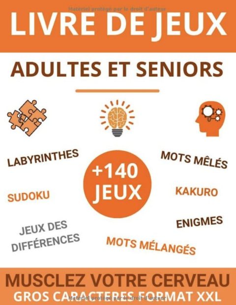 Livre de jeux adultes et seniors +140 JEUX : MUSCLEZ VOTRE CERVEAU