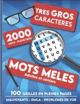 Mots mêlés adultes et séniors - 2000 mots - Très gros caractères - Malvoyants - DMLA