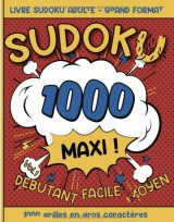 Livre Sudoku Adulte Maxi 1000 Grilles en gros caractères - Grand Format - Débutant - Facile - Moyen