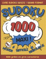 Livre Sudoku Adulte Maxi 1000 Grilles en gros caractères - Grand Format - Moyen- Difficile - Diabolique