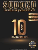 Livre de Sudoku Adulte Grand Format - 1 Puzzle par jour pendant 10 ans - 3650 grilles