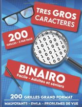 Binairo Facile adultes et séniors - 200 grilles grand format - Très gros caractères - Malvoyants