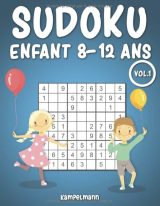 Sudoku Enfant 8-12 ans 200 Sudoku pour Enfants de 8 à 12 ans avec solutions