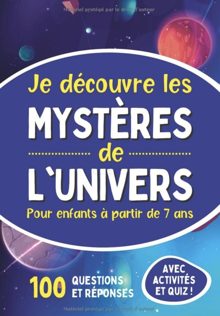 Je découvre les mystères de l'univers - Pour enfants à partir de 7 ans Livre illustré pour tout savoir sur l'espace, le système solaire, notre planète