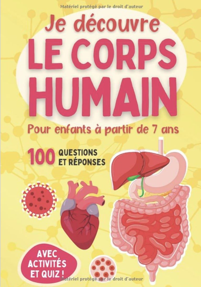 Je découvre le corps humain - Pour enfants à partir de 7 ans Livre illustré pour tout savoir sur l'anatomie, les organes, les cinq sens