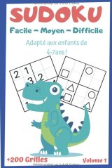 SUDOKU Enfants de 4-7ans Volume 1 : +200 Grilles Facile-Moyen-Difficile