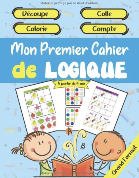 Mon Premier Cahier de Logique - Découpe - Colle - Colorie - Compte - À partir de 4 ans