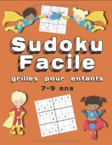 Sudoku Facile Grilles Pour Enfants 150+ Grilles de Sudoku 7-9 Ans