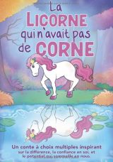 La licorne qui n'avait pas de corne : Un conte à choix multiples inspirant sur la différence, la confiance en soi, et le potentiel qui sommeille en nous