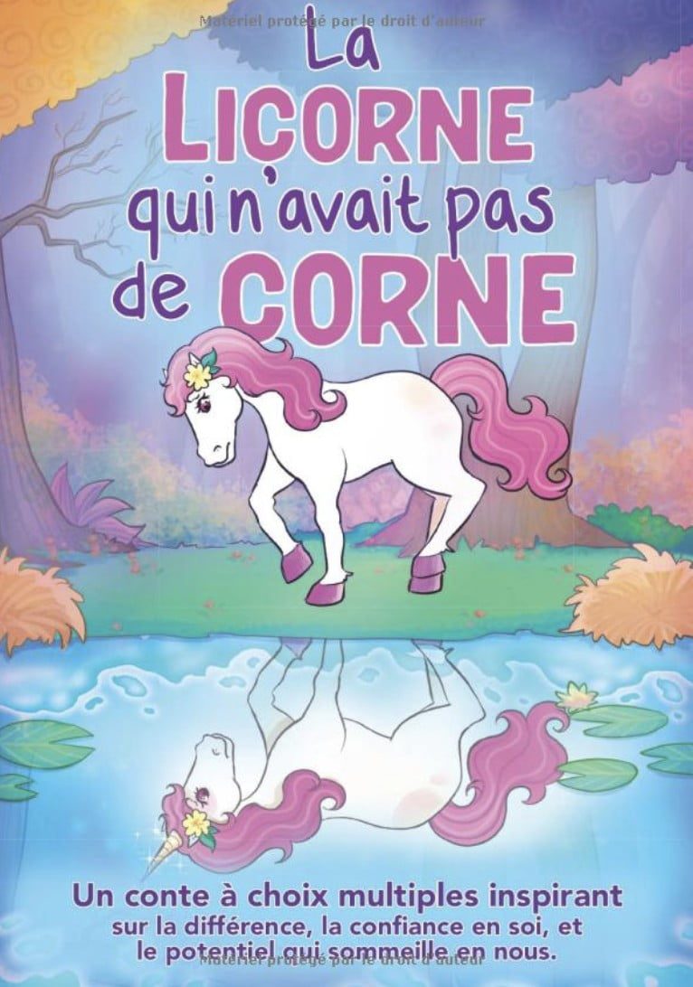 La licorne qui n'avait pas de corne : Un conte à choix multiples inspirant sur la différence, la confiance en soi, et le potentiel qui sommeille en nous