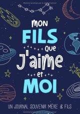 Mon Fils Que J'aime et Moi Un Journal Souvenir Mère Fils à Partager Pour Renforcer le Lien qui Vous Unit