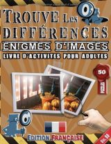 Trouve Les Différences  Énigmes D'images - Livre D’activites Pour Adultes