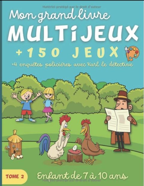 Mon grand livre Multijeux Tome 2 Pour enfant de 7 à 10 ans. Plus de 150 jeux éducatifs et amusants en couleur