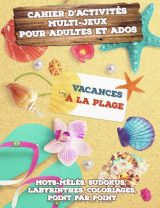 Cahier d’Activités Multi-Jeux pour Adultes et Ados - Vacances à la plage Jeux d’activités en famille